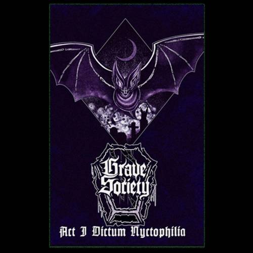 Grave Society : Act I. Dictum Nyctophilia